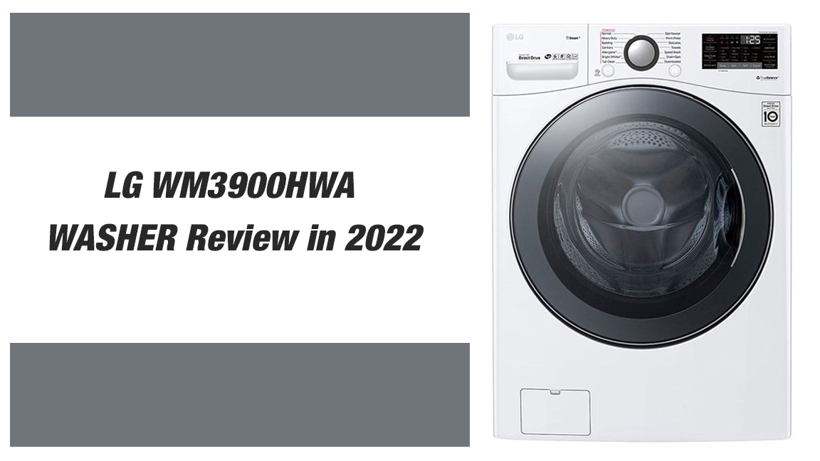 LG WM3900HWA WASHER Review in 2022
